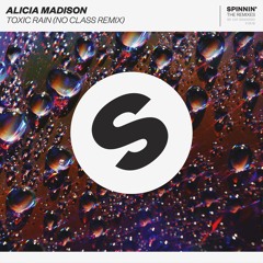 Alicia Madison - Toxic Rain (No Class Remix) [OUT NOW]