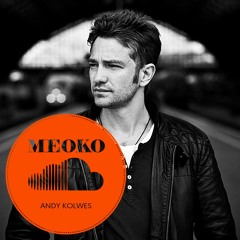 MEOKO Exclusive Podcast: Andy Kolwes