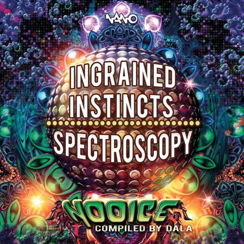 Ingrained Instincts - Spectroscopy (Nooice Preview coming soon on Nano Records)