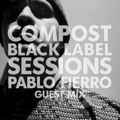 CBLS464 | Compost Black Label Sessions | PABLO FIERRO guest mix