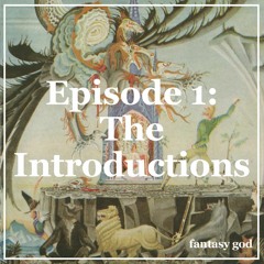 Episode 1: The Introductions