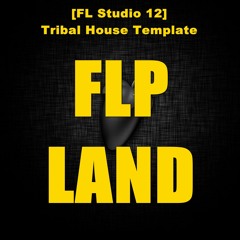 [FL Studio 12] Tribal House Template *Free Download