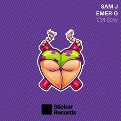 STKR006 // Sam-J, Emer-G - Get Sexy (Original Mix) OUT NOW***
