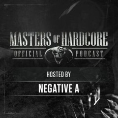 Official Masters of Hardcore Podcast 153 by Negative A