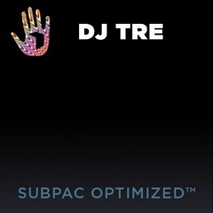 DJ Tre - Tha Good Vibe (SUBPAC Optimized)