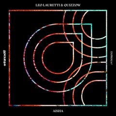 Leo Lauretti & Quizzow - Aisha [OUT NOW]