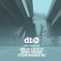 Jamie Roy & Jay De Lys  - Anybody Everybody (Citizenn Warehouse Mix)