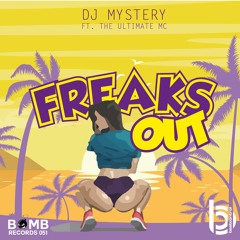 Dj Mystery Ft. The Ultimate MC - Freaks Out