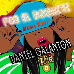 (PREW) POR EL BOQUETE MEGA EDIT DANIEL GALANTON DJ 2018