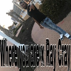 Where u Are x Ray Cray