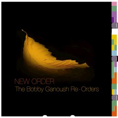 New Order - True Faith (Bobby Ganoush Re - Order)