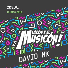 David MK - Promo Mix Locos X El Musicón ZUL 2018