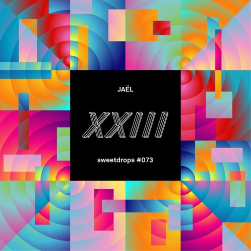 sweetdrops #073 w/ Jaël