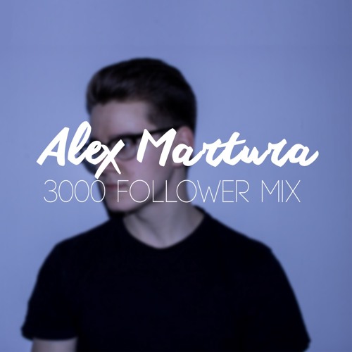 Stream 3000 Follower Mix by Alex Martura Listen online for free on Stream 3000 Follower Mix by Alex Martura Listen online for free on