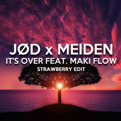 JØD X MEIDEN - It's Over Feat. Maki Flow (STRAWBERRY EDIT)