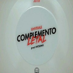 UHVERAS - COMPLEMENTO LETAL (BEAT. DECRONES + DJ AZNER) 2018