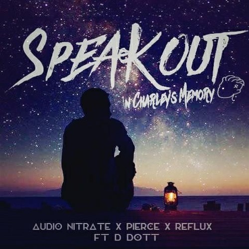 Speak Out (In Charley's Memory) Pierce, Audio Nitrate, Reflux & D Dott