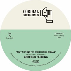 Garfield Fleming 7" Ain't Nothing Too Good For My Woman & Hustlin'