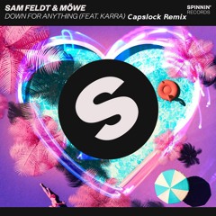 Sam Feldt & Möwe - Down For Anything (feat. KARRA) [CPSLOCK Remix]