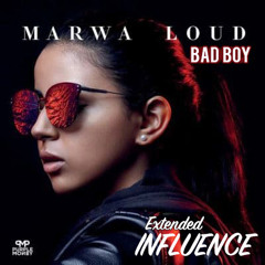 Marwa Loud - Bad Boy (INFLUENCE EXTENDED)