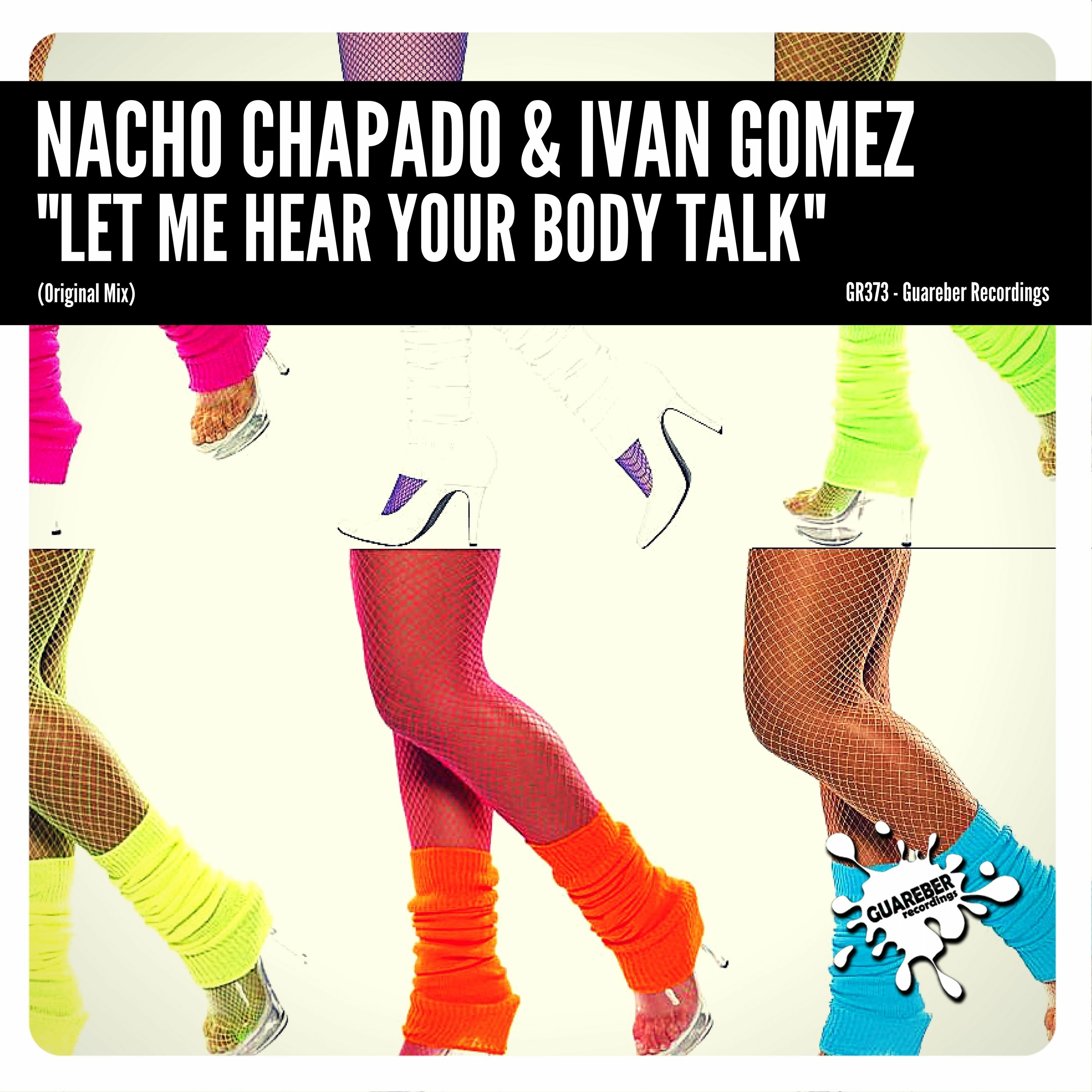 (GR373) Nacho Chapado & Ivan Gomez - Let Me Hear Your Body Talk (Rel date: 17/07/18) episode artwork