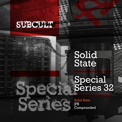 Solid State - Compounded - SUBCULTSSEP32 - OUT NOW!!!