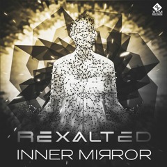 Rexalted - Inner Mirror (18/5 @ X7M Records)
