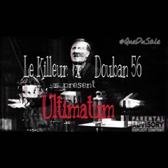 Le Killeur X Douban 56 - Ultimatum