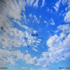 cloudy (freestyle)[prod. Noah James]