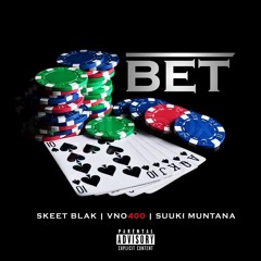 BET - Skeet Blak x Vno400 x Suuki Muntana (Video Out Now)