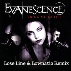 Evanescence - Bring Me To Life (Lose Line & Lownatic - Remix)