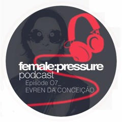 f:p podcast episode 07_Evren Da Conceiçåo
