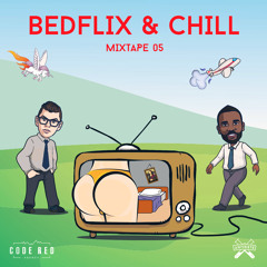 Bedflix & Chill (Mixtape 5)