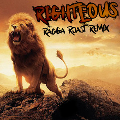 B2R - Righteous (Raggae Roast Remix)