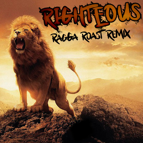 B2R - Righteous (Raggae Roast Remix)