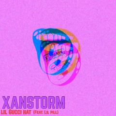 lil gucci hat - XANSTORM! (feat. lil pill)