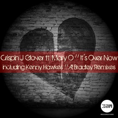 Crispin J Glover Ft. Mary O - It's Over Now (Kenny Hawkes Vocal Mix)