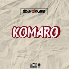 Trojan - Komaro ft Holyman