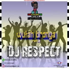 Wutah - Bronya Refix (Mixed By Dj Respect)