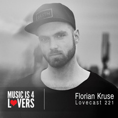 Lovecast 221 - Florian Kruse [Musicis4Lovers.com]