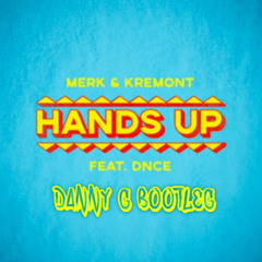 Merk & Kremont feat. DNCE - Hands Up (Danny G Bootleg)