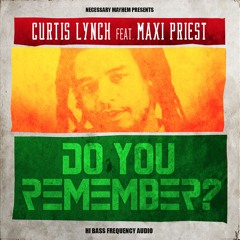 Do You Remember - Curtis Lynch feat. Maxi Priest