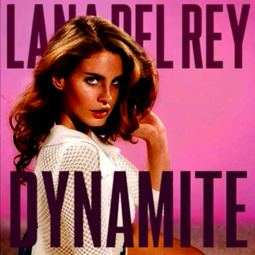 Lana Del Rey - Dynamite