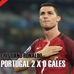 Narração Euro 2016 Portugal 1x0 Gales - Cristiano Ronaldo