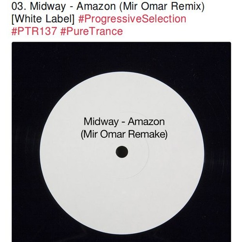Midway - Amazon (Mir Omar Remix) as Played by Solarstone on PTR #137