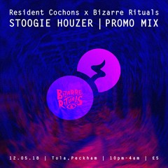 Stoogie Houzer - Resident Cochons x Bizarre Rituals - Promo mix