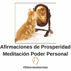 Escuchar cada Mañana - Meditación Poder Personal - Afirmaciones deProsperidad