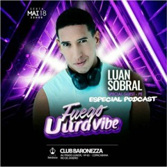 FUEGO ULTRAVIBE CARIOCA - Especial Podcast - Dj Luan Sobral (FREE DOWNLOAD)