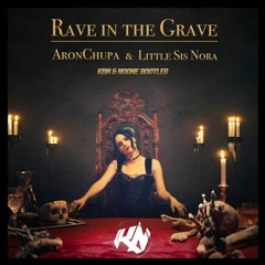 AronChupa, Little Sis Nora - Rave In The Grave (KBN & NoOne Bootleg) [PREVIEW]