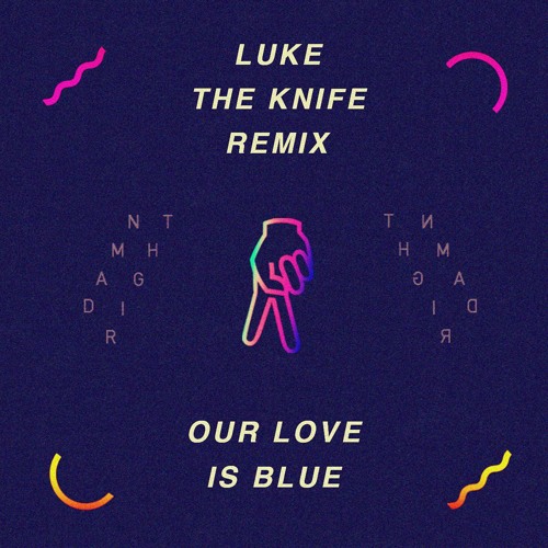 Our Love Is Blue (Luke The Knife Remix)
